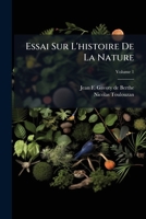 Essai Sur L'histoire De La Nature, Volume 1 1246050900 Book Cover