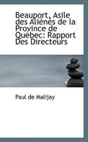 Beauport, Asile des Aliénés de la Province de Québec: Rapport Des Directeurs 1116933934 Book Cover