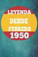 Leyenda Desde Febrero 1950: Cuaderno para mujeres / hombres / ni�as / compa�eros de trabajo / colegas / ni�os / amigos 6 x 9 pulgadas idea de regalo familiar mam� o pap� o ni�os de vacaciones o cumple B084NZS19S Book Cover