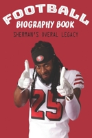 Football Biography Book: Sherman's Overal Legacy: Richard Sherman Childhood B08W7SH5KX Book Cover