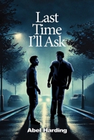 Last Time I'll Ask B0FFHBLT2L Book Cover