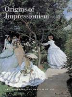 Origins of Impressionism 0810964856 Book Cover