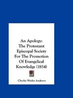 An Apology: The Protestant Episcopal Society For The Promotion Of Evangelical Knowledge 1169642500 Book Cover