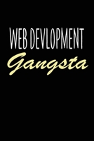 WEB DEVLOPMENT Gangsta: WEB DEVLOPERS Gifts, Funny WEB DEVLOPMENT Journal and Notebook With Lined and 120 Blank Pages 6x9, Matte Finish & Soft Cover 1660274680 Book Cover