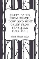 Fairy Tales from Brazil How and Why Tales from Brazilian Folk-Lore 9355397038 Book Cover