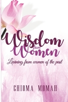 Wisdom from Women: Learning from women of the Past B08HGPPS5W Book Cover