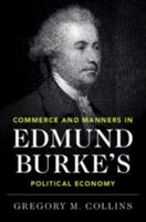 Burke's Enlightenment: Commerce, Virtue, and Civilization 1108702406 Book Cover