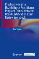 Psychiatric-Mental Health Nurse Practitioner Program Companion & Boards Exam Review Workbook 3031608933 Book Cover