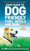 Good Guide to Dog Friendly Pubs, Hotels and B&Bs 0091909236 Book Cover