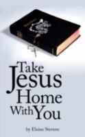 Take Jesus Home With You 1434301478 Book Cover