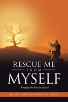 Rescue Me from Myself : (Bringing the Best Out of You) 1664121838 Book Cover