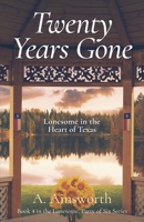 Twenty Years Gone: Lonesome in the Heart of Texas 1735806536 Book Cover