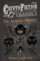 The Sargasso Monster (Cryptofiction Classics) 1473307821 Book Cover