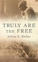 Truly Are the Free 1947108026 Book Cover
