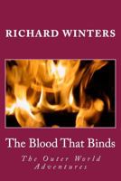 The Blood That Binds: The Outer World Adventures 1530853346 Book Cover