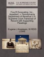 Five-R Excavating, Inc., Appellant, v. Pennsylvania Department of Revenue U.S. Supreme Court Transcript of Record with Supporting Pleadings 1270696025 Book Cover