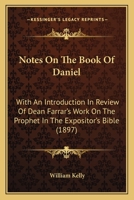 Notes On The Book Of Daniel: With An Introduction In Review Of Dean Farrar's Work On The Prophet In The Expositor's Bible 1120747864 Book Cover