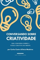 Conversando sobre criatividade (Portuguese Edition) B0DX1RMNL4 Book Cover