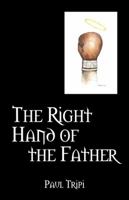 The Right Hand of the Father 1478740493 Book Cover