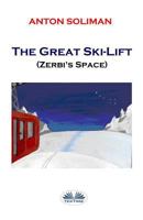The Great Ski-Lift: Zerbi's space 8873046169 Book Cover
