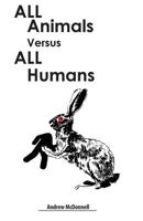All Animals Versus All Humans 1500674796 Book Cover