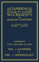 Camping and Woodcraft: A Handbook for Vacation Campers and for Travelers in the Wilderness