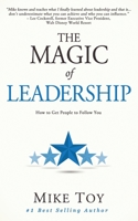 The Magic of Leadership: How to Get People to Follow You B08GV8ZYFC Book Cover