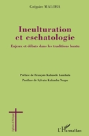 Inculturation et eschatologie: Enjeux et débats dans les traditions bantu (Églises d'Afrique) (French Edition) 2343043302 Book Cover
