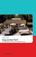 Weg von hier! Teil II: Vom langsamen Ende einer Jugendbewegung 3347348982 Book Cover