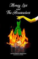 Money Lies and The Housewives 1961563282 Book Cover