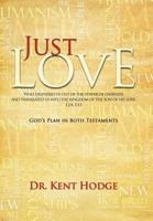 Just Love: God's Plan in Both Testaments 1468508962 Book Cover