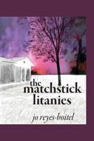 The matchstick litanies 1736672142 Book Cover
