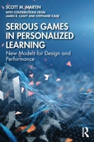 Serious Games in Personalized Learning: New Models for Design and Performance 0367487500 Book Cover