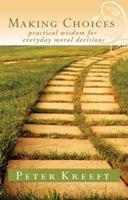 Making Choices: Practical Wisdom for Everyday Moral Decisions 0892836385 Book Cover