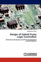 Design of Hybrid Fuzzy Logic Controllers 3844389075 Book Cover