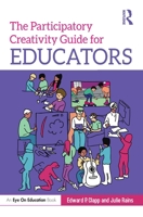 The Participatory Creativity Guide for Educators 0367678276 Book Cover