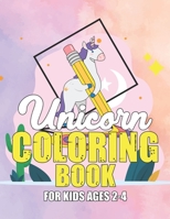 Unicorn Coloring Book for Kids Ages 2-4: Magical Creatures Unicorns to Color 1695593979 Book Cover