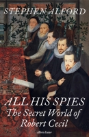 All His Spies: The Secret World of Robert Cecil 0241423473 Book Cover