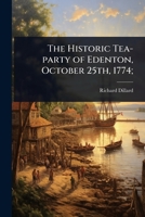 The Historic Tea-party of Edenton, October 25th, 1774; 1024023443 Book Cover