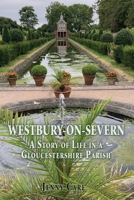 Westbury-on-Severn: A Story of Life in a Gloucestershire Parish 1789633311 Book Cover