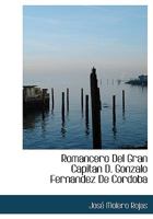 Romancero del Gran Capitan D. Gonzalo Fernandez de Cordoba 1117796620 Book Cover