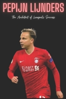 Pepijn Lijnders: The Architect of Liverpool's Success B0CQSF8QGQ Book Cover