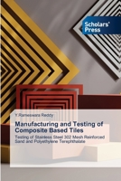 Manufacturing and Testing of Composite Based Tiles 6200696551 Book Cover