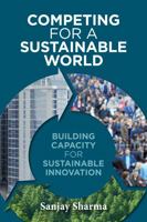 Competing for a Sustainable World: Building Capacity for Sustainable Innovation 1783531223 Book Cover