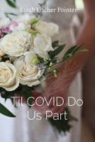 Til COVID Do Us Part B0CS8TZ5SQ Book Cover