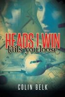 Heads I Win Tails You Loose 1490734368 Book Cover