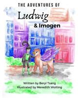 The Adventures of Ludwig and Imogen 1364029189 Book Cover