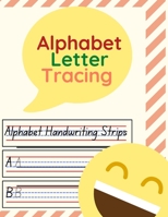 Alphabet Letter Tracing: alphabet letter tracing for kids 3-6 year old For Read And Write B094CXWQQ1 Book Cover