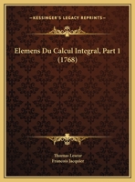 Elémens Du Calcul Intégral, Volume 1 1245697153 Book Cover