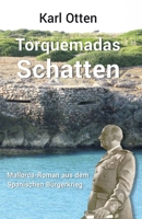 Torquemadas Schatten: Ein Mallorca-Roman aus dem Spanischen Bürgerkrieg 3947334745 Book Cover